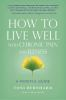 How_to_live_well_with_chronic_pain_and_illness