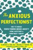 The_anxious_perfectionist