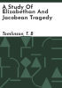 A_study_of_Elizabethan_and_Jacobean_tragedy