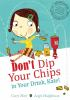 Don_t_dip_your_chips_in_your_drink__Kate_