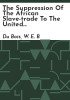 The_suppression_of_the_African_slave-trade_to_the_United_States_of_America__1638-1870