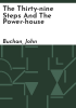 The_thirty-nine_steps_and_The_power-house