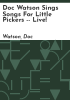 Doc_Watson_sings_songs_for_little_pickers_--_live_