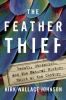 The_feather_thief__beauty__obsession__and_the_natural_history_heist_of_the_century