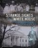 Strange_sights_in_the_White_House_and_other_hauntings_in_Washington__D_C