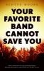 Your_favorite_band_cannot_save_you