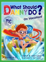 What_should_Danny_do__on_vacation_