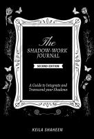 The_shadow-work_journal___a_guide_to_integrate_and_transcend_your_shadows