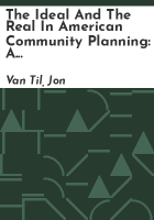 The_ideal_and_the_real_in_American_community_planning