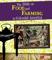 The_dish_on_food_and_farming_in_colonial_America