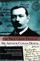 The_true_crime_files_of_Sir_Arthur_Conan_Doyle