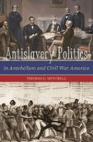 Antislavery_politics_in_antebellum_and_Civil_War_America