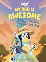 My_Dad_Is_Awesome_by_Bluey_and_Bingo