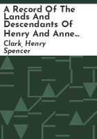 A_record_of_the_lands_and_descendants_of_Henry_and_Anne_Clark