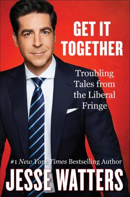 Get It Together by Jesse Watters