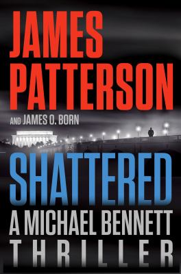 SHATTERED by James Patterson and James O. Born