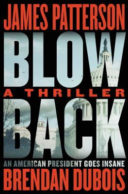 BLOWBACK by James Patterson and Brendan DuBois