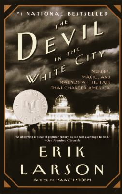THE DEVIL IN THE WHITE CITY by Erik Larson