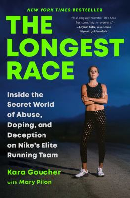 The Longest Race by Kara Goucher With Mary Pilon